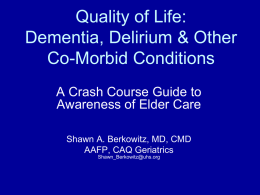 Quality of Life: Dementia, Delirium & Other Co