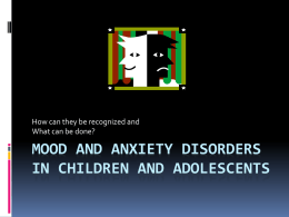 Mood and Anxiety disorders in Children and Adolescents
