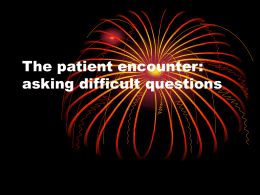 The patient encounter: asking difficult questions and involving