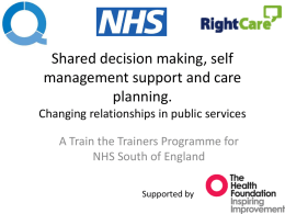 Shared decision making, self management support and care