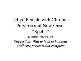 Chronic bloating and polyuria plus new onset of “Spells”