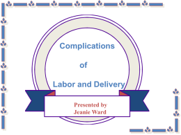 COMPLICATIONS OF LABOR AND DELIVERY