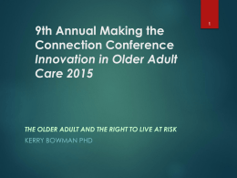 OLDER ADULT CARE AND THE RIGHT TO LIVE AT RISK Dr