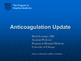 Anticoagulation Update - University of Chicago