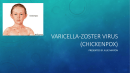 VARicella zoster (chickenpox)