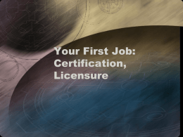 Your First Job: Certification, Licensure