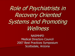 Role of Psychiatrists in Recovery Oriented Systems and Promoting