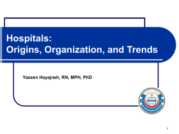 Hospitals: Origins, Organization and Trends