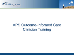 Outcome-Informed Care is the practice and system of providing