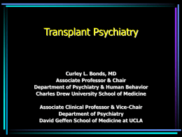 Psychiatric Aspects of Cardiac Transplantation Curley L. Bonds, MD