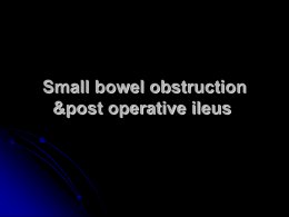 Small bowel obstruction &post operative ileus