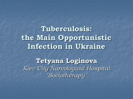 Tuberculosis: the Main Opportunistic Infection in Ukraine Tetyana