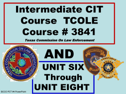 8.Intermediate CIT - TCOLE Course #3841 UNIT SIX