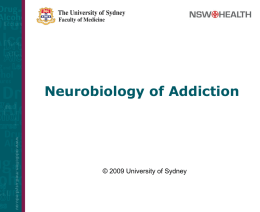 Neurobiology of Addiction - The University of Sydney