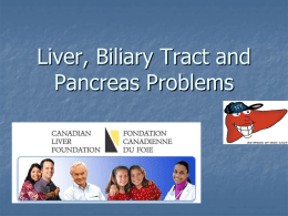 Liver, Biliary Tract and Pancreas Problems.