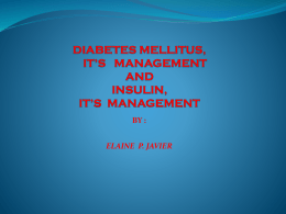 DIABETES MELLITUS, IT`S MANAGEMENT AND INSULIN, IT`S