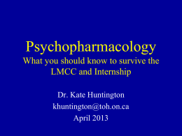Psychopharmacology What you should know to survive the LMCC