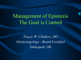 Management of Epistaxis The Goal is Control