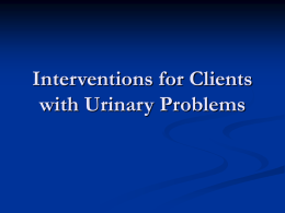 18 L.Interventions for Clients with Urinary Problems