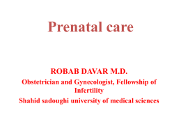 Prenatal care ROBAB DAVAR MD Obstetrician and Gynecologist