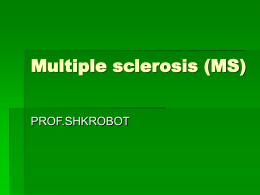 Multiple sclerosis (MS) –