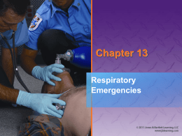 Chapter 13: Respiratory Emergencies