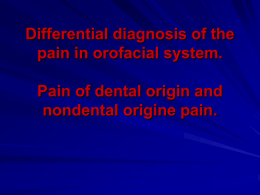 Differential diagnosis of the pain in orofacial system.
