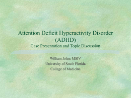 Attention Deficit Hyperactivity Disorder (ADHD) Case Presentation