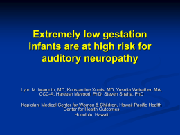 Extremely low gestation infants are at high risk for auditory neuropathy