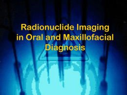 Radionuclide Imaging in Oral and Maxillofacial Diagnosis