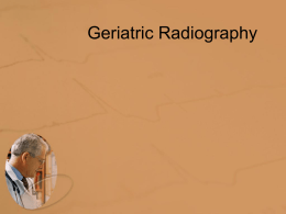 Lecture # 7 Geriatric radiography
