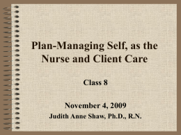 N 493 2009 Class #8 Plan-Managing Self, as the Nurse and Client