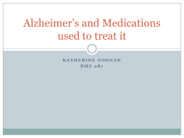 Alzheimer`s and Medications used to treat it