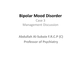 Bipolar Mood Disorder New for 462 (Prof. Al