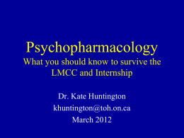 Psychopharmacology ms4 march 2012 Dr Huntington