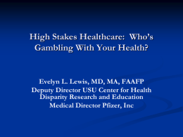 Who`s Gambling with Your Health” – Dr. Evelyn Lewis, Consumer