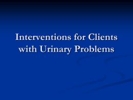 18. Interventions for Clients with Urinary Problems