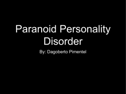 Paranoid Personality Disorder By: Dagoberto Pimentel What is PPD