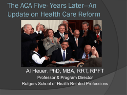 An Update in Healthcare Reform Albert Heuer
