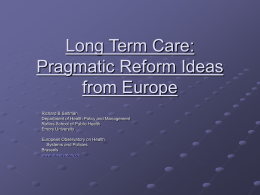 Long Term Care: Pragmatic Reform Ideas from Europe