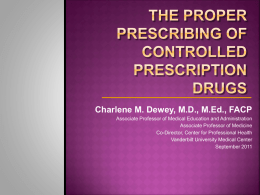 The Proper Prescribing of Controlled Prescription Drugs.