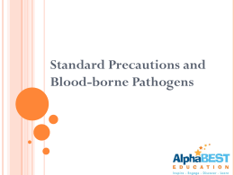 Standard Precautions and Bloodborne Pathogens
