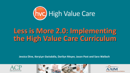 High Value Care Curriculum for Faculty This powerpoint contains an