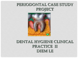 Periodontal Case Study Project Dental Hygiene Clinical Practice II