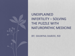 UNEXPLAINED INFERTILITY * SOLVING THE PUZZLE WITH