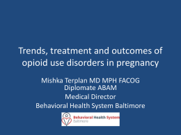 Trends, Treatments and Outcomes of Opioid Use in Pregnancy