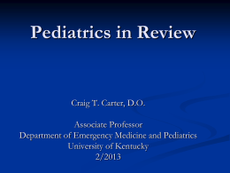 Pediatrics in Review - University of Kentucky Emergency Medicine