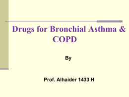 Lecture 4 - Drugs for Asthma and COPDx