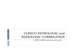 CLINICO-PATHOLOGIC and RADIOLOGIC CORRELATION