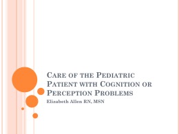 Care of the Pediatric Patient with Cognition or Perception Problems